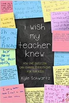 کتاب تدریس I Wish My Teacher Knew: How One Question Can Change Everything for Our Kids