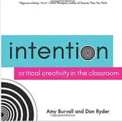 کتاب تدریس Intention: Critical Creativity in the Classroom برای خلاقیت تدریس و مدرس بهترین است.