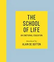 کتاب تدریس The School of Life: An Emotional Education برای افزایش و بهبود هوش هیجانی فوق‌العاده است.